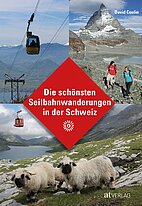 Die schönsten Seilbahnwanderungen in der Schweiz